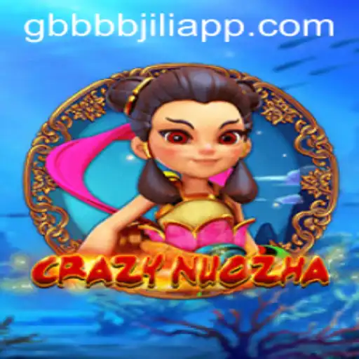 Exploring CrazyNuoZha: A Thrilling Adventure into the Mythical World with GBBBBJILI